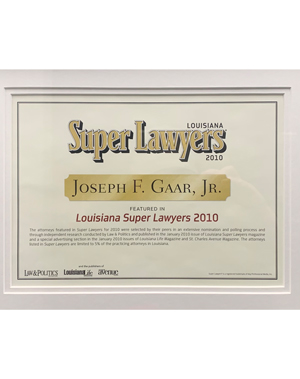 SuperLawyers | Louisiana | 2010 | Joseph F. Gaar, JR. | Featured In | Louisiana Super Lawyers 2010